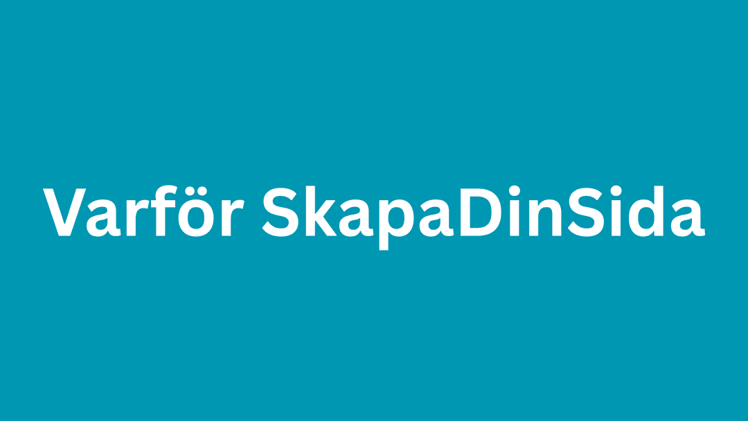 Varför välja SkapaDinSida? Fördelar med vår webbutveckling och support
